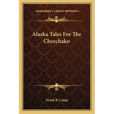 Alaska Tales for the Cheechako