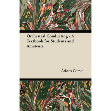 Orchestral Conducting - A Textbook for Students and Amateurs