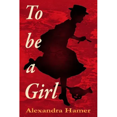 To Be A Girl: A transgender girl's breathtaking fight to survive as herself in Victorian England.