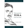 Tesla in His Own Words / Tako je govorio Tesla: Wisdom from One of the World's Greatest Inventors / Mudrosti jednog od najvecih svetskih pronalaza
