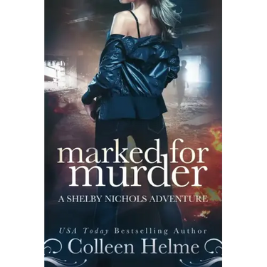 Marked for Murder: A Shelby Nichols Mystery Adventure