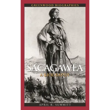Sacagawea: A Biography