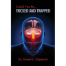 Could You Be... TRICKED AND TRAPPED