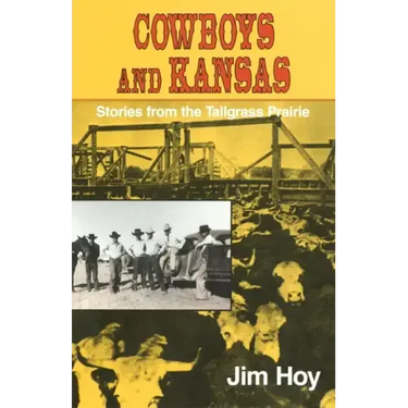 Cowboys and Kansas: Stories from the Tallgrass Prairie