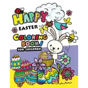 Happy Easter Coloring books for children: Rabbit and Egg Designs for Adults, Teens, Kids, toddlers Children of All Ages