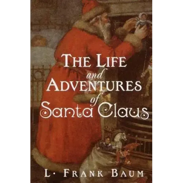 The Life and Adventures of Santa Claus