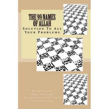 The 99 Names of Allah: Solution To All Your Problems