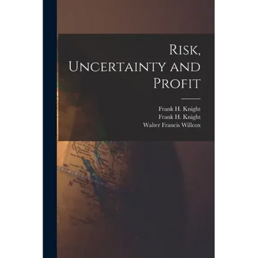 Risk, Uncertainty and Profit