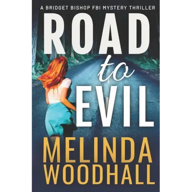 Road to Evil: A Bridget Bishop FBI Mystery Thriller Book 4