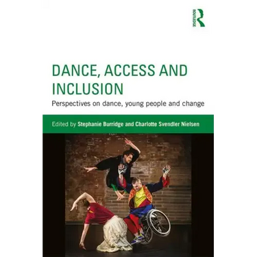 Dance, Access and Inclusion: Perspectives on Dance, Young People and Change
