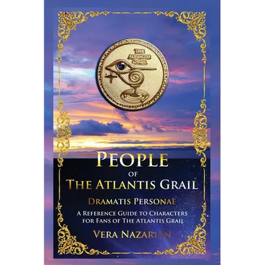 People of the Atlantis Grail: A Reference Guide to Characters for Fans of The Atlantis Grail
