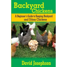 Backyard Chickens: A Beginner's Guide to Keeping Backyard and Urban Chickens