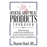 "My" Official Goat Meat Products Cookbook: Representing AFRICAN-AMERICAN SLAVE DESCENDANTS, AFRICANS AND CARRIBEANS