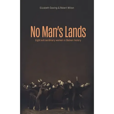 No Man's Lands: eight extraordinary women in Balkan history