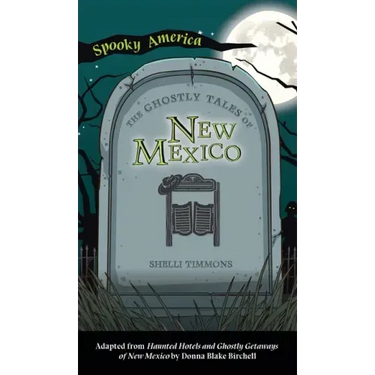 Ghostly Tales of Hotels and Getaways of New Mexico