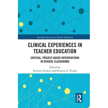 Clinical Experiences in Teacher Education: Critical, Project-Based Interventions in Diverse Classrooms