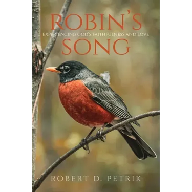 Robin's Song: Experiencing God's Faithfulness and Love