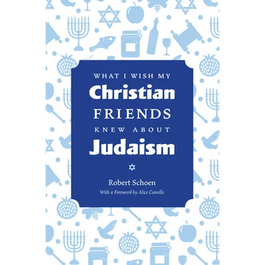 What I Wish My Christian Friends Knew about Judaism