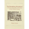 The Disciplinary Revolution: Calvinism and the Rise of the State in Early Modern Europe