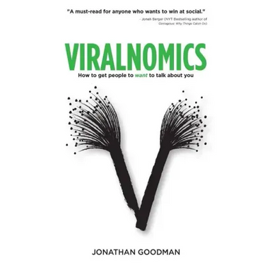 Viralnomics: How to Get People to Want to Talk About You