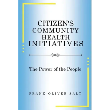 Citizen's Community Health Initiatives: The Power of the People (New Edition)
