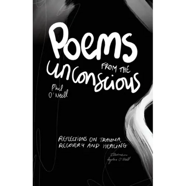 Poems from the Unconscious: Reflections on Trauma, Recovery and Healing