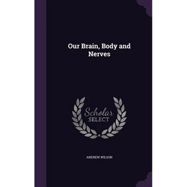 Our Brain, Body and Nerves