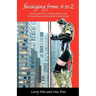 Swinging from A to Z: A how-to guide from a full-swap Lifestyle couple for enhancing your relationship with recreational sex