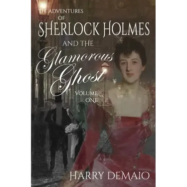 The Adventures of Sherlock Holmes and The Glamorous Ghost - Book 1