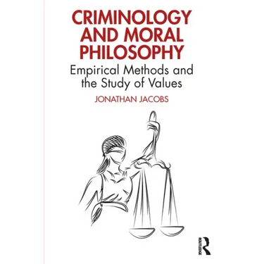 Criminology and Moral Philosophy: Empirical Methods and the Study of Values