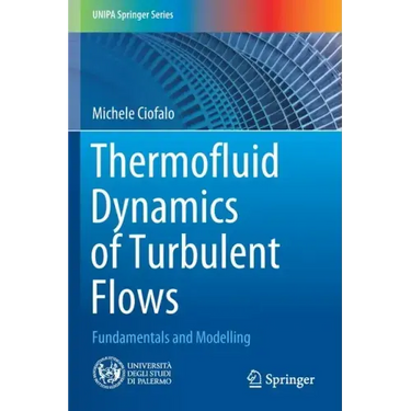 Thermofluid Dynamics of Turbulent Flows: Fundamentals and Modelling