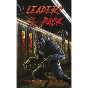 Leaders of the Pack: A Werewolf Anthology