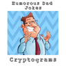 Humorous Dad Jokes Cryptograms: Large Print Fun To Solve One Liners Funny Cryptoquips Brain Fitness Puzzle Book For Adults
