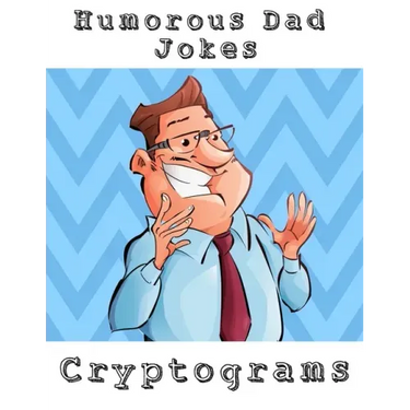 Humorous Dad Jokes Cryptograms: Large Print Fun To Solve One Liners Funny Cryptoquips Brain Fitness Puzzle Book For Adults