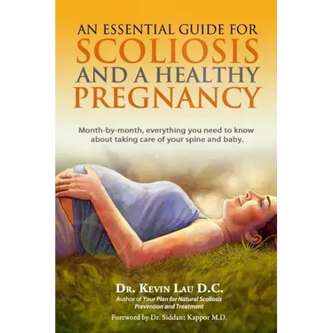 An Essential Guide for Scoliosis and a Healthy Pregnancy: Month-by-month, everything you need to know about taking care of your spine and baby.