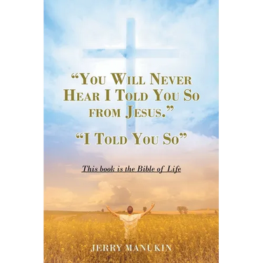 "You Will Never Hear I Told You So from Jesus.": "I Told You So"