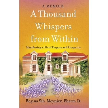 A Thousand Whispers from Within: Manifesting a Life of Purpose and Prosperity