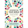 Interpreting Your World: Five Lenses for Engaging Theology and Culture