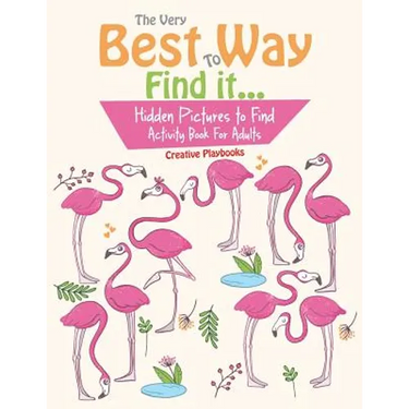 The Very Best Way To Find it...Hidden Pictures to Find Activity Book For Adults