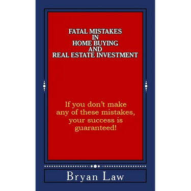 Fatal Mistakes in Home Buying and Real Estate Investment