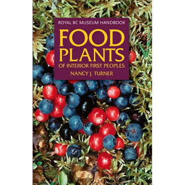 Food Plants of Interior First Peoples