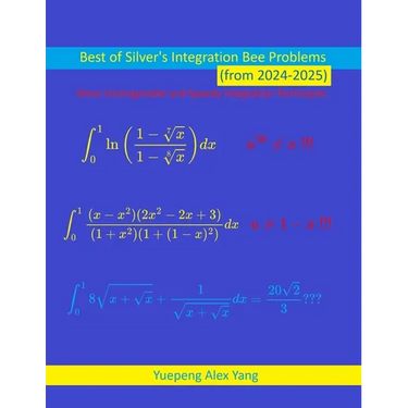 Best of Silver's Integration Bee Problems (from 2024-2025)