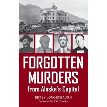 Forgotten Murders from Alaska's Capital