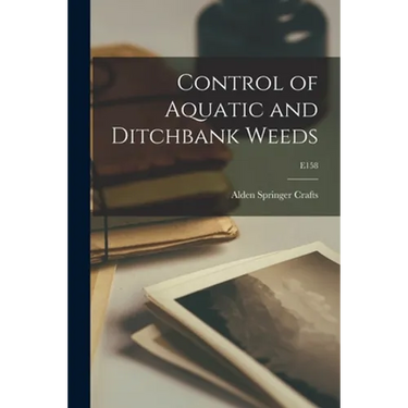 Control of Aquatic and Ditchbank Weeds; E158