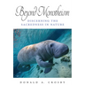 Beyond Monotheism: Discerning the Sacredness in Nature