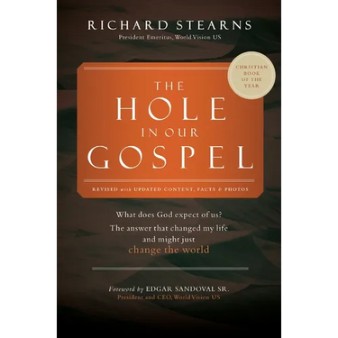 The Hole in Our Gospel 2025 Edition: What Does God Expect of Us? the Answer That Changed My Life and Might Just Change the World