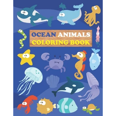 Ocean Animals Coloring Book: Sea Creatures For Kids Aged 3-8