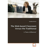 The Web-based Classroom Versus the Traditional
