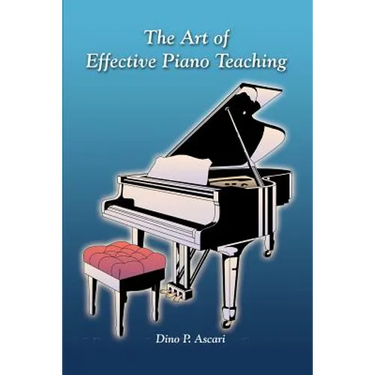 The Art of Effective Piano Teaching