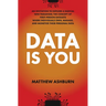 Data IS You